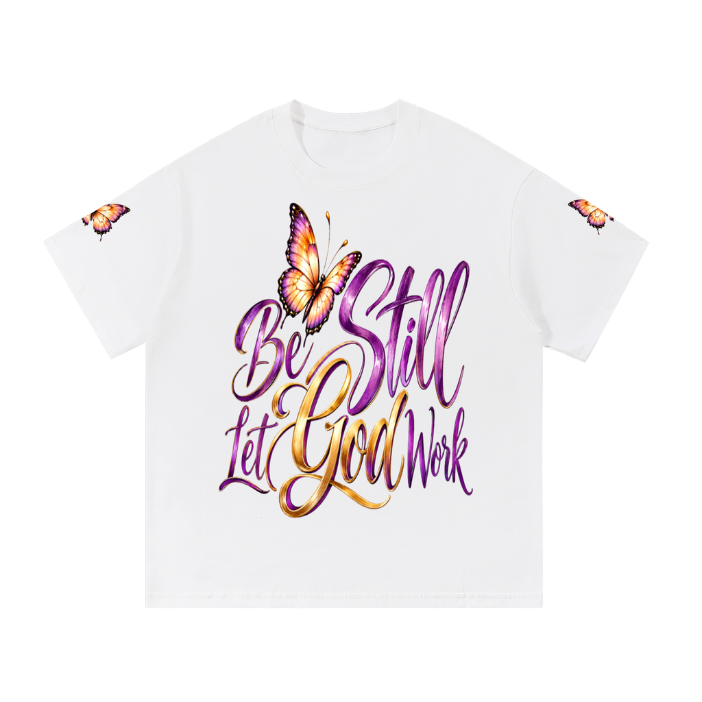 Be Still. Let God Work. –  - Heavyweight  T-Shirt