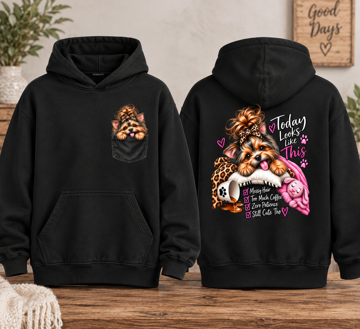 Today Looks Like This - Yorkie Humor Hoodie Pullover Hoodie
