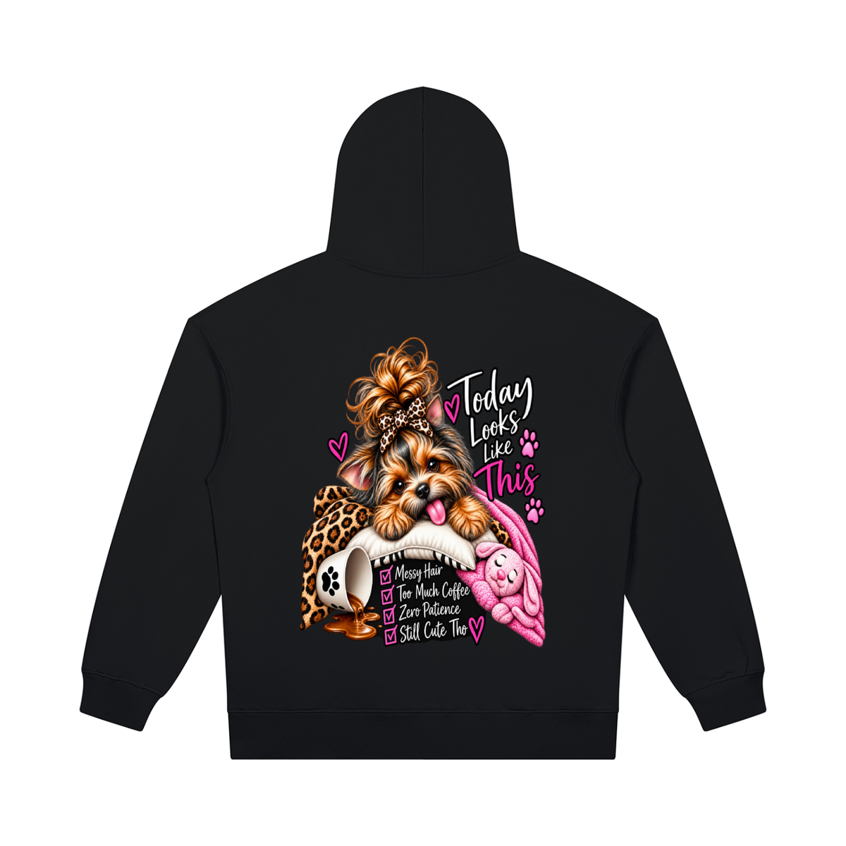 Today Looks Like This - Yorkie Humor Hoodie Pullover Hoodie